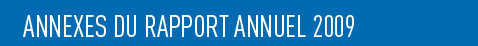 Annexes du rapport d'activit&eacute; 2009