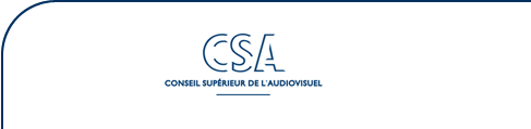 CSA - Conseil Sup&eacute;rieur de l'audiovisuel